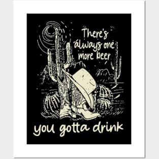 There's Always One More Beer You Gotta Drink Boot Hat Cowboy Deserts Mountains Posters and Art